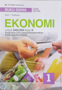 Image of Ekonomi Untuk SMA/MA Kelas X Kurikulum 2013 yang Disempurnakan Edisi Revisi