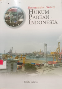 Image of REKONSTRUKSI SISTEM HUKUM PABEAN INDONESIA