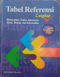 Image of TABEL REFERENSI LENGKAP MATEMATIKA, FISIKA, ASTRONOMI, KIMIA, BIOLOGI, DAN INFORMATIKA